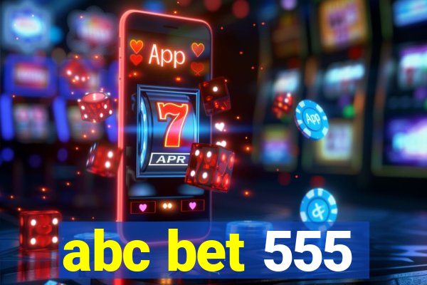 abc bet 555